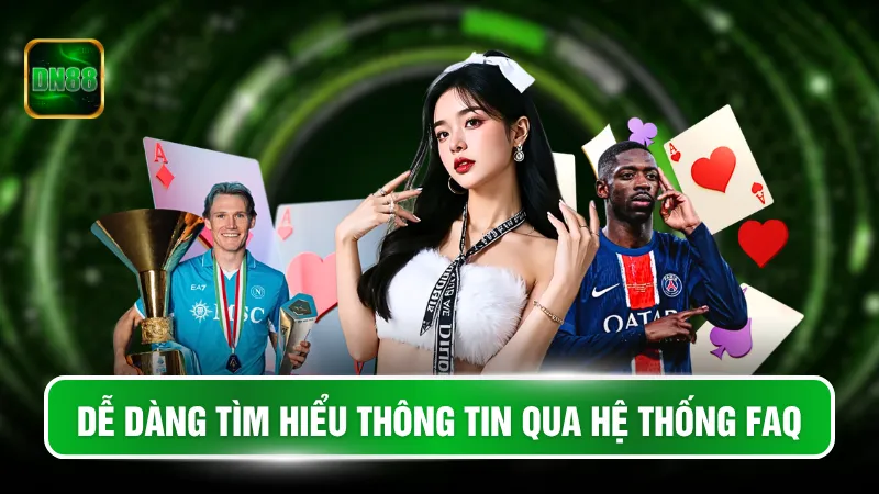 Dễ dàng tìm hiểu thông tin qua hệ thống FAQ